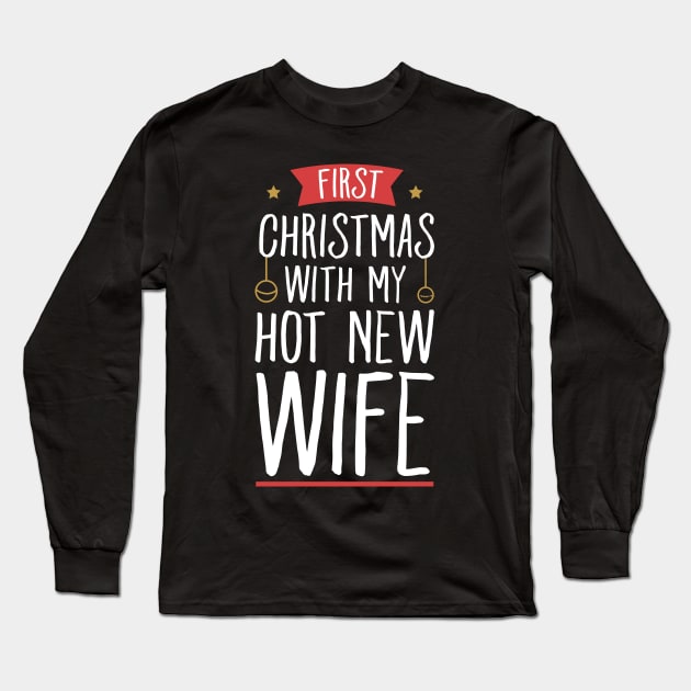 First christmas with my hot new wife Long Sleeve T-Shirt by captainmood